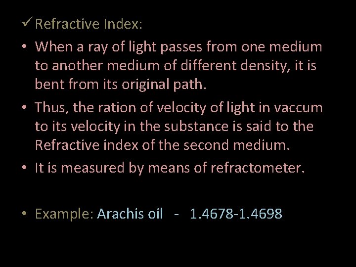 ü Refractive Index: • When a ray of light passes from one medium to