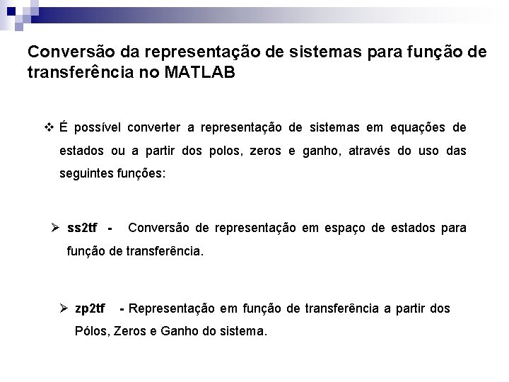 Conversão da representação de sistemas para função de transferência no MATLAB v É possível