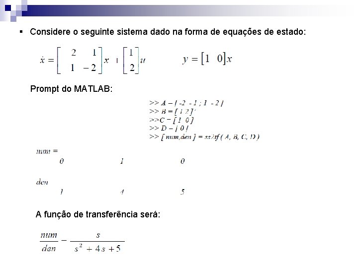 § Considere o seguinte sistema dado na forma de equações de estado: Prompt do