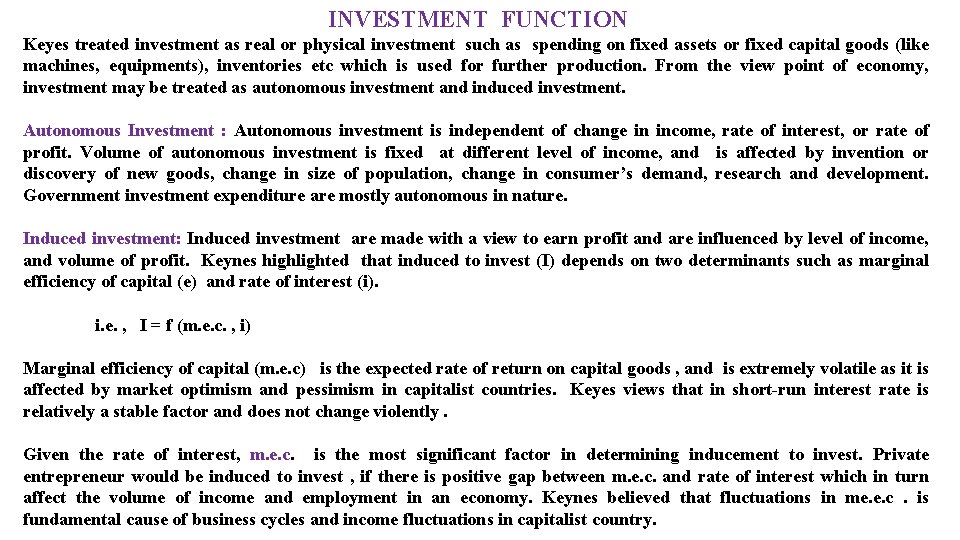 INVESTMENT FUNCTION Keyes treated investment as real or physical investment such as spending on