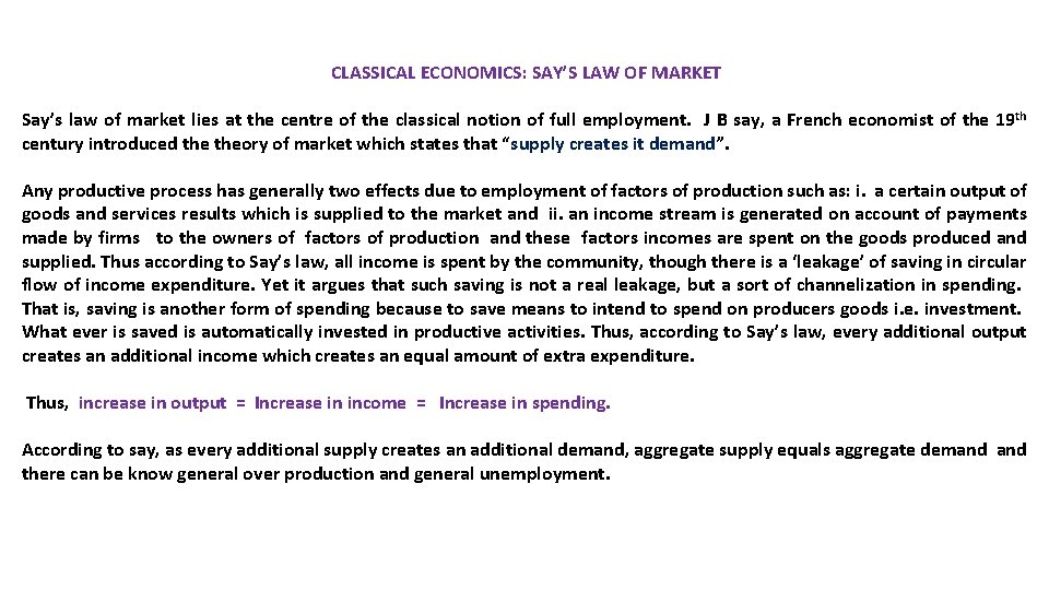 CLASSICAL ECONOMICS: SAY’S LAW OF MARKET Say’s law of market lies at the centre