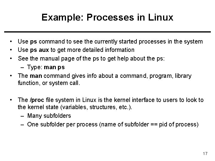 Example: Processes in Linux • Use ps command to see the currently started processes