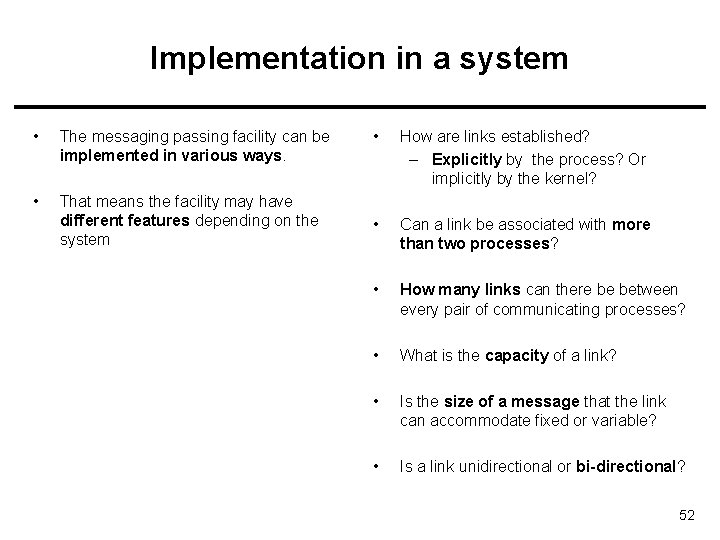 Implementation in a system • The messaging passing facility can be implemented in various