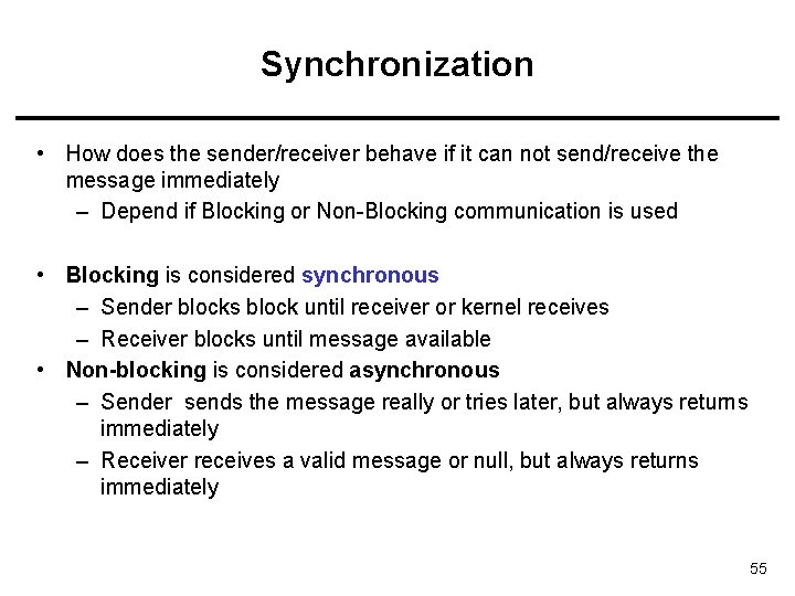 Synchronization • How does the sender/receiver behave if it can not send/receive the message