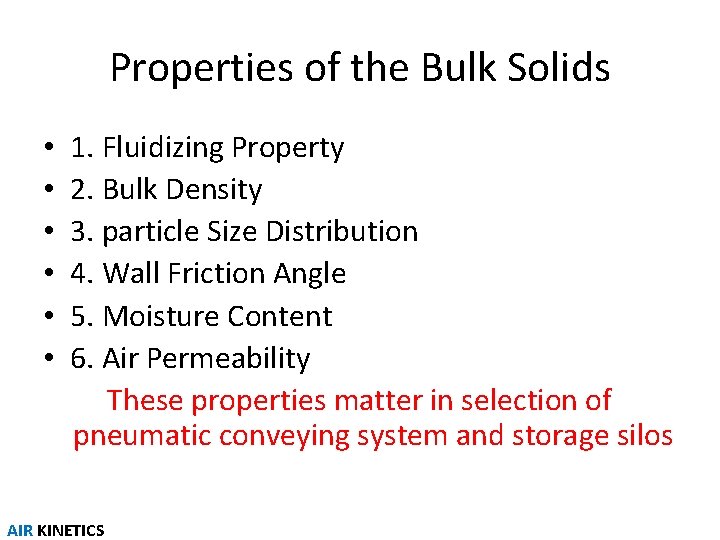 Properties of the Bulk Solids • • • 1. Fluidizing Property 2. Bulk Density Properties of the Bulk Solids • • • 1. Fluidizing Property 2. Bulk Density