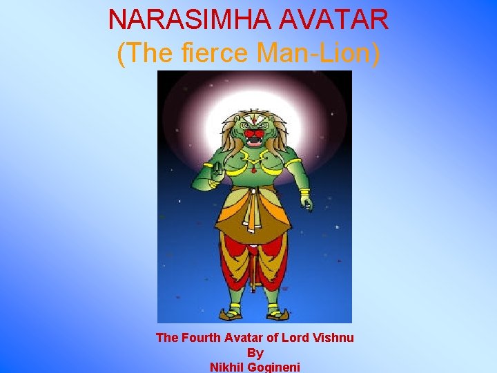 NARASIMHA AVATAR (The fierce Man-Lion) The Fourth Avatar of Lord Vishnu By Nikhil Gogineni