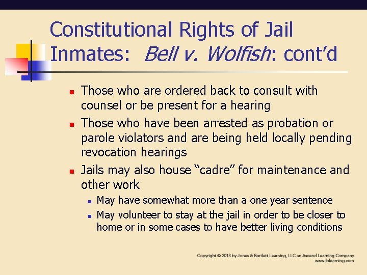 Constitutional Rights of Jail Inmates: Bell v. Wolfish: cont’d n n n Those who