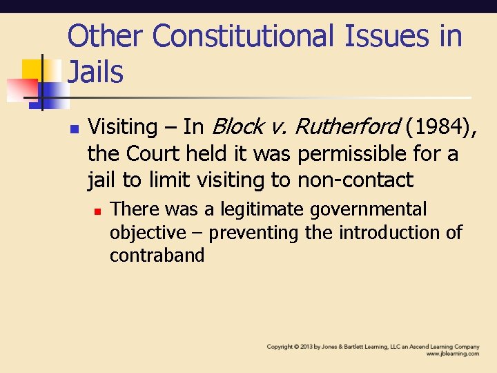 Other Constitutional Issues in Jails n Visiting – In Block v. Rutherford (1984), the