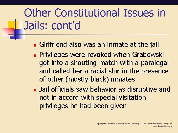 Other Constitutional Issues in Jails: cont’d n n n Girlfriend also was an inmate