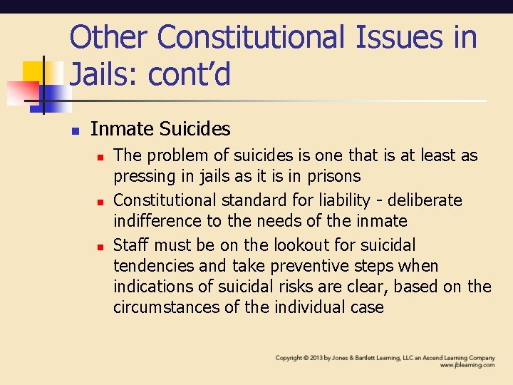 Other Constitutional Issues in Jails: cont’d n Inmate Suicides n n n The problem