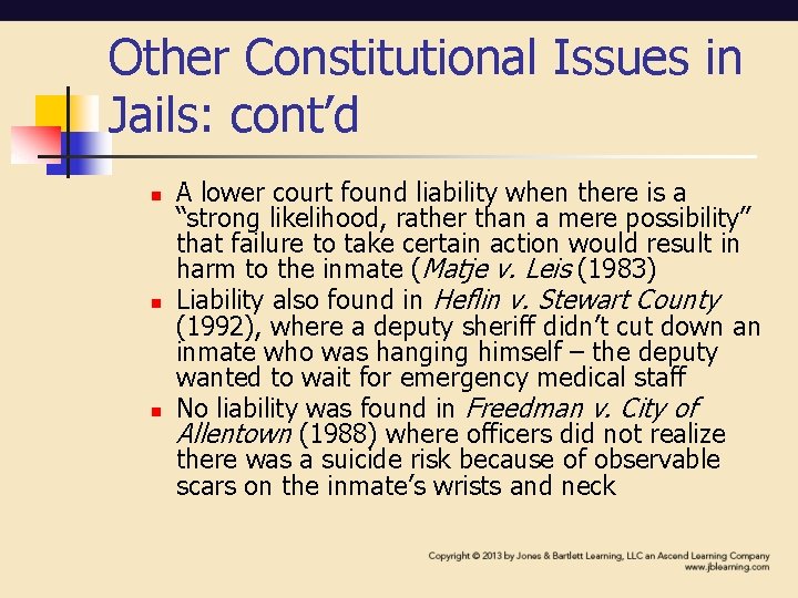 Other Constitutional Issues in Jails: cont’d n n n A lower court found liability