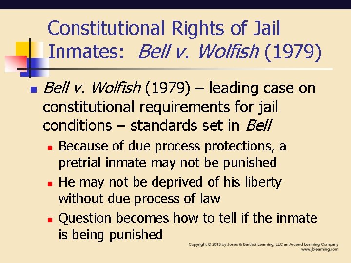 Constitutional Rights of Jail Inmates: Bell v. Wolfish (1979) n Bell v. Wolfish (1979) Constitutional Rights of Jail Inmates: Bell v. Wolfish (1979) n Bell v. Wolfish (1979)