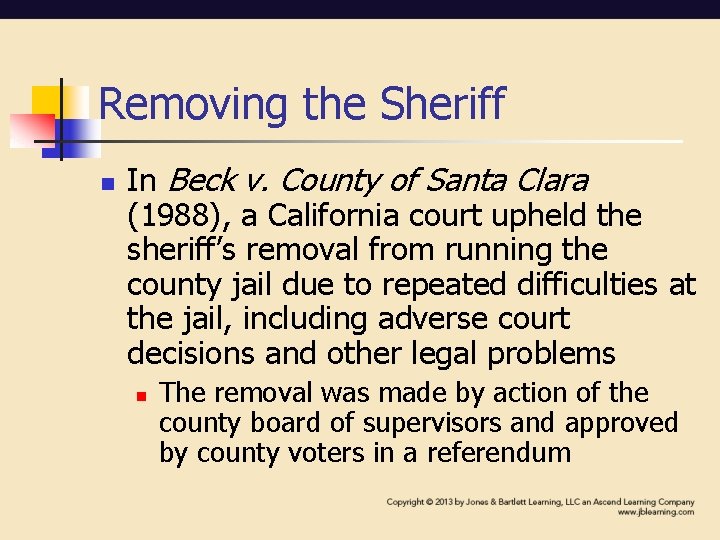 Removing the Sheriff n In Beck v. County of Santa Clara (1988), a California
