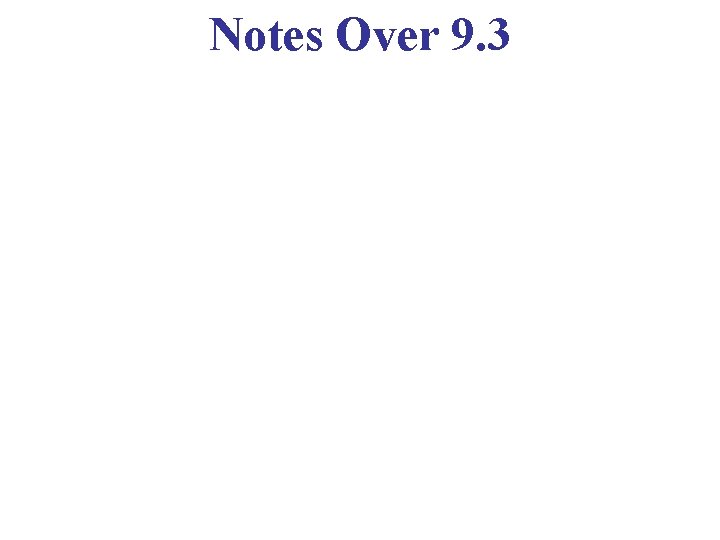 Notes Over 9. 3 