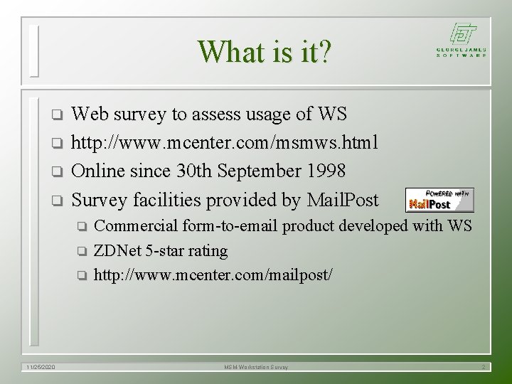 What is it? o o Web survey to assess usage of WS http: //www. What is it? o o Web survey to assess usage of WS http: //www.