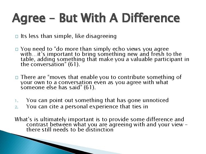 Agree – But With A Difference � � � 1. 2. Its less than