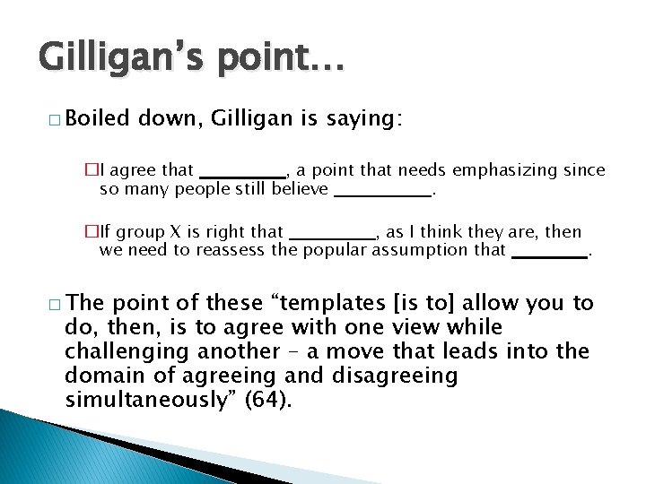 Gilligan’s point… � Boiled down, Gilligan is saying: �I agree that , a point