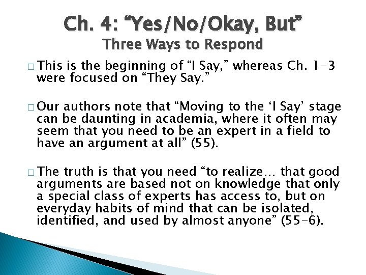 Ch. 4: “Yes/No/Okay, But” Three Ways to Respond � This is the beginning of