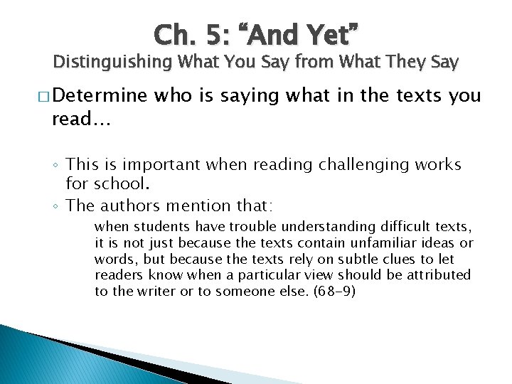 Ch. 5: “And Yet” Distinguishing What You Say from What They Say � Determine