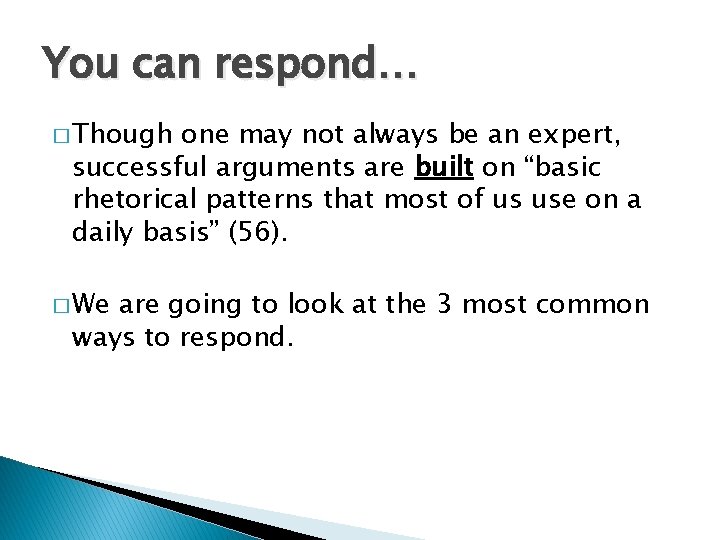 You can respond… � Though one may not always be an expert, successful arguments