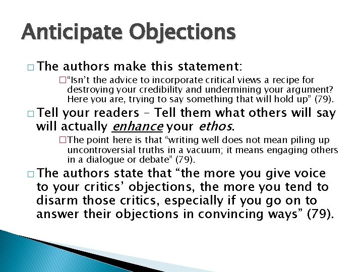 Anticipate Objections � The authors make this statement: �“Isn’t the advice to incorporate critical