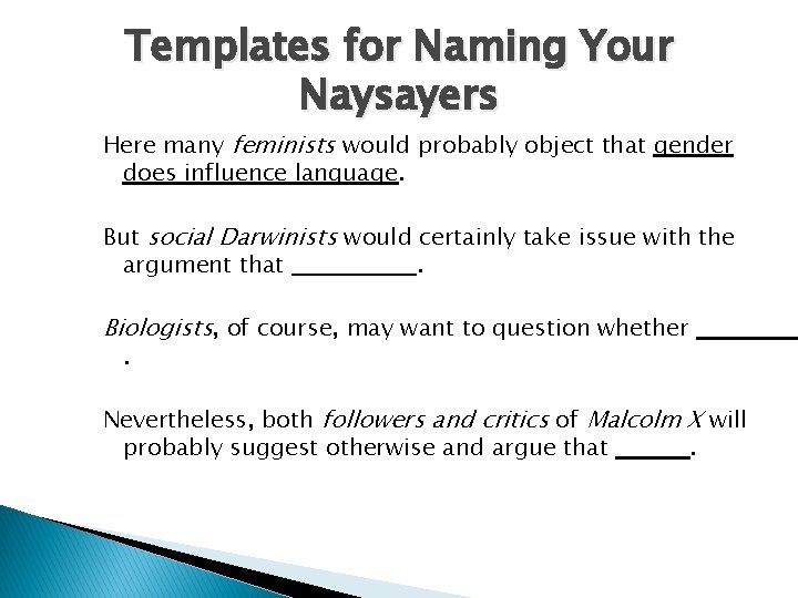 Templates for Naming Your Naysayers Here many feminists would probably object that gender does
