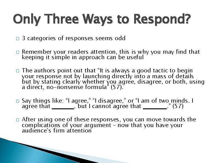 Only Three Ways to Respond? � � � 3 categories of responses seems odd