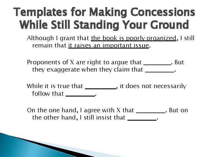 Templates for Making Concessions While Still Standing Your Ground Although I grant that the