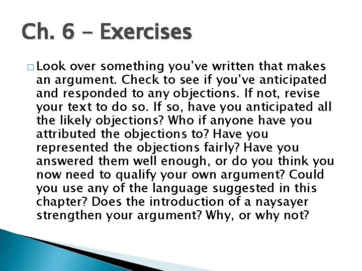 Ch. 6 - Exercises � Look over something you’ve written that makes an argument.