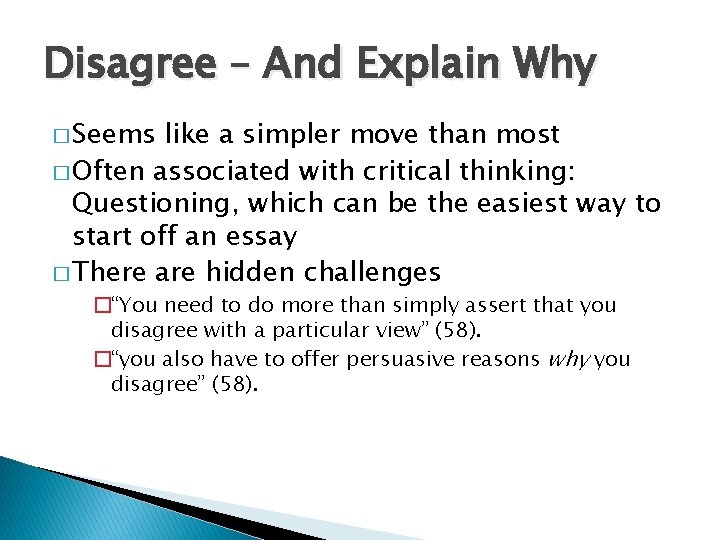 Disagree – And Explain Why � Seems like a simpler move than most �
