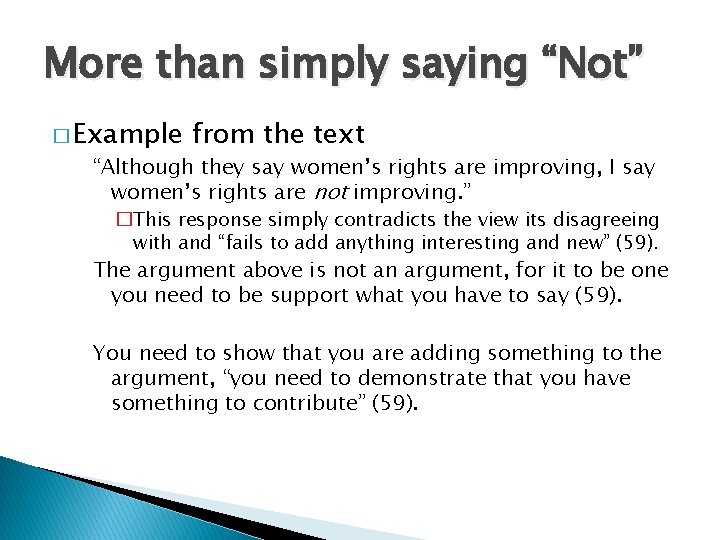 More than simply saying “Not” � Example from the text “Although they say women’s