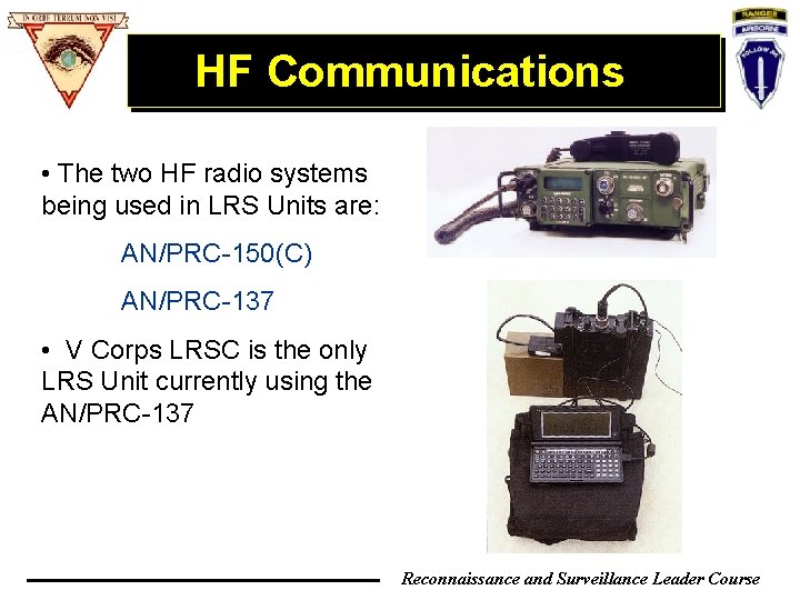 HF Communications • The two HF radio systems being used in LRS Units are: HF Communications • The two HF radio systems being used in LRS Units are: