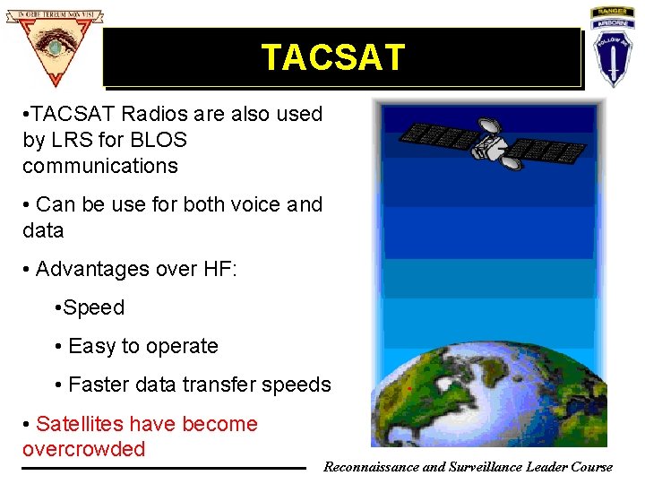 TACSAT • TACSAT Radios are also used by LRS for BLOS communications • Can TACSAT • TACSAT Radios are also used by LRS for BLOS communications • Can