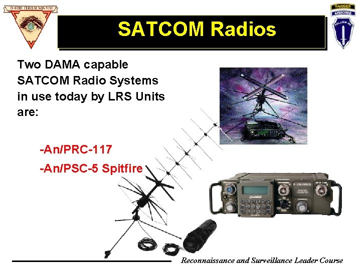 SATCOM Radios Two DAMA capable SATCOM Radio Systems in use today by LRS Units SATCOM Radios Two DAMA capable SATCOM Radio Systems in use today by LRS Units