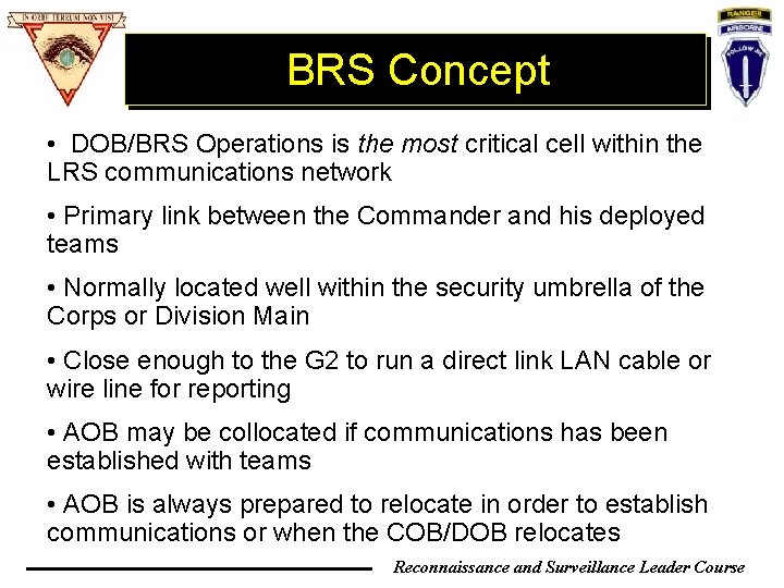 BRS Concept • DOB/BRS Operations is the most critical cell within the LRS communications BRS Concept • DOB/BRS Operations is the most critical cell within the LRS communications