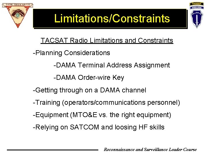 Limitations/Constraints TACSAT Radio Limitations and Constraints -Planning Considerations -DAMA Terminal Address Assignment -DAMA Order-wire Limitations/Constraints TACSAT Radio Limitations and Constraints -Planning Considerations -DAMA Terminal Address Assignment -DAMA Order-wire