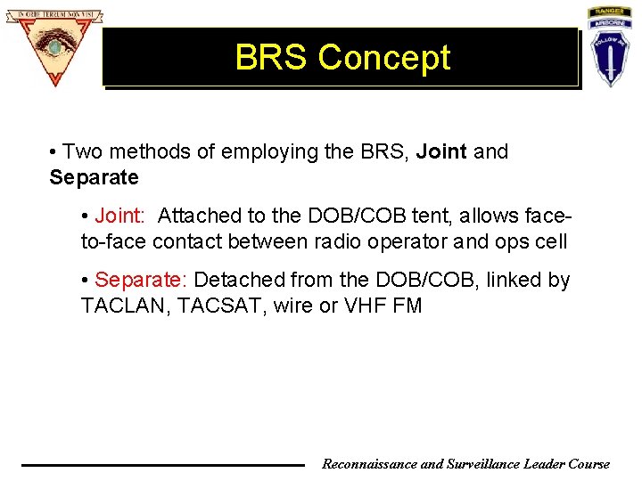 BRS Concept • Two methods of employing the BRS, Joint and Separate • Joint: BRS Concept • Two methods of employing the BRS, Joint and Separate • Joint: