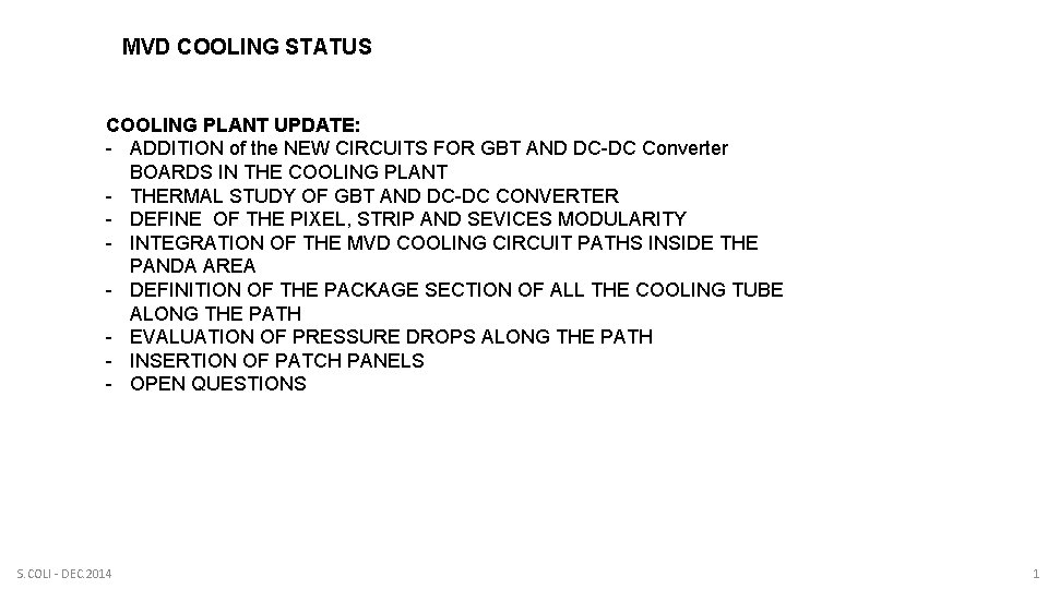 MVD COOLING STATUS COOLING PLANT UPDATE: - ADDITION of the NEW CIRCUITS FOR GBT