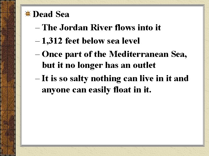 Dead Sea – The Jordan River flows into it – 1, 312 feet below