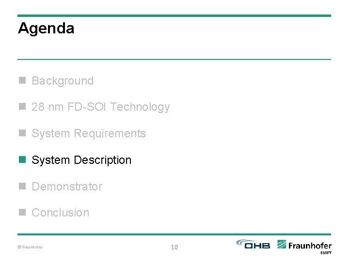 Agenda n Background n 28 nm FD-SOI Technology n System Requirements n System Description