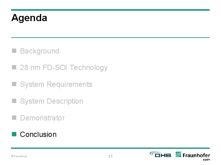 Agenda n Background n 28 nm FD-SOI Technology n System Requirements n System Description