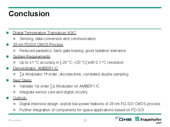 Conclusion n Digital Temperature Transducer ASIC: n Sensing, data-conversion and communication n 28 nm