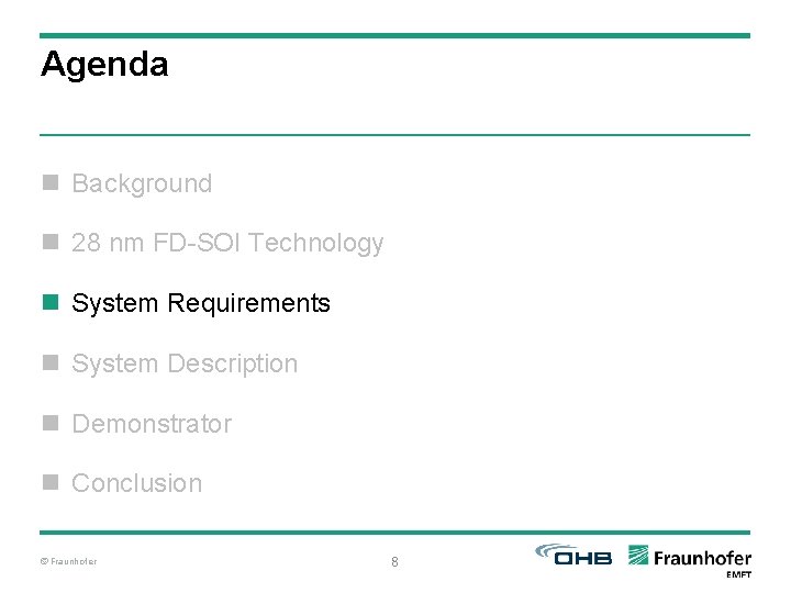 Agenda n Background n 28 nm FD-SOI Technology n System Requirements n System Description