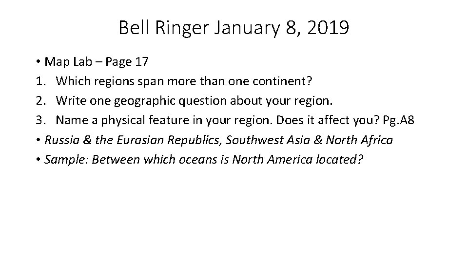 Bell Ringer January 8, 2019 • Map Lab – Page 17 1. Which regions