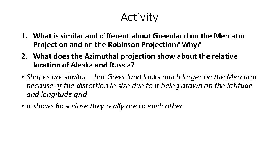 Activity 1. What is similar and different about Greenland on the Mercator Projection and