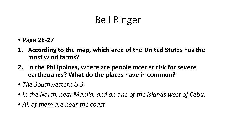 Bell Ringer • Page 26 -27 1. According to the map, which area of