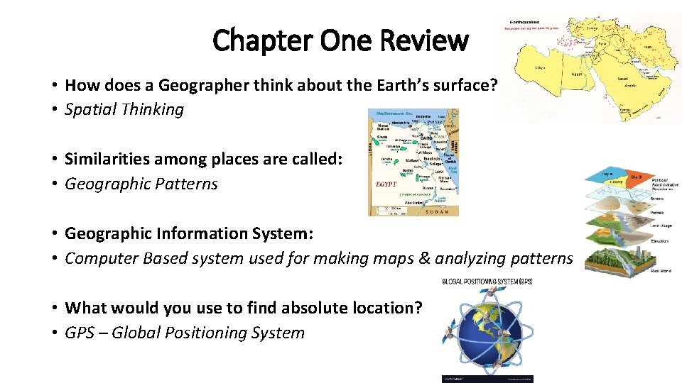 Chapter One Review • How does a Geographer think about the Earth’s surface? •