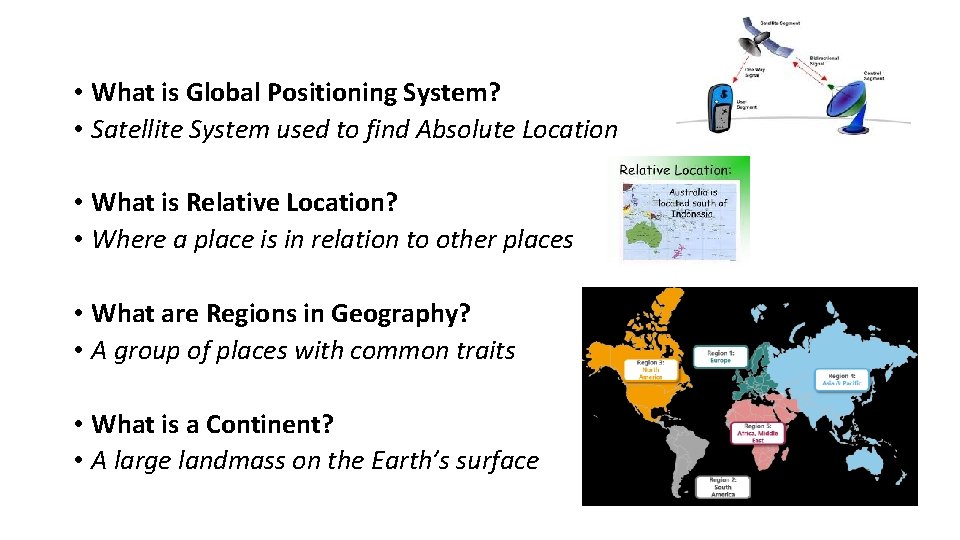  • What is Global Positioning System? • Satellite System used to find Absolute