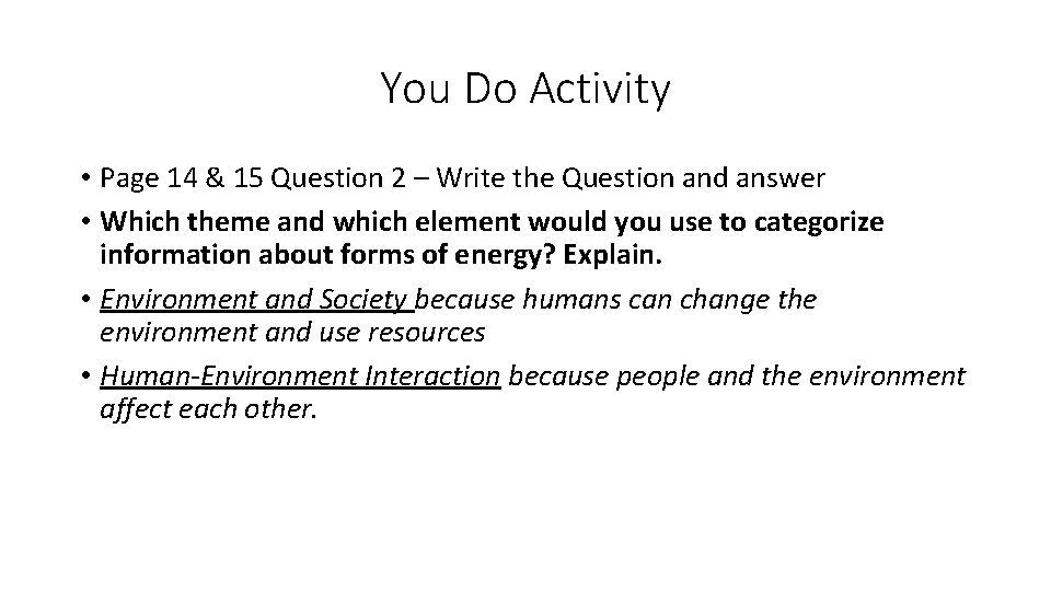 You Do Activity • Page 14 & 15 Question 2 – Write the Question