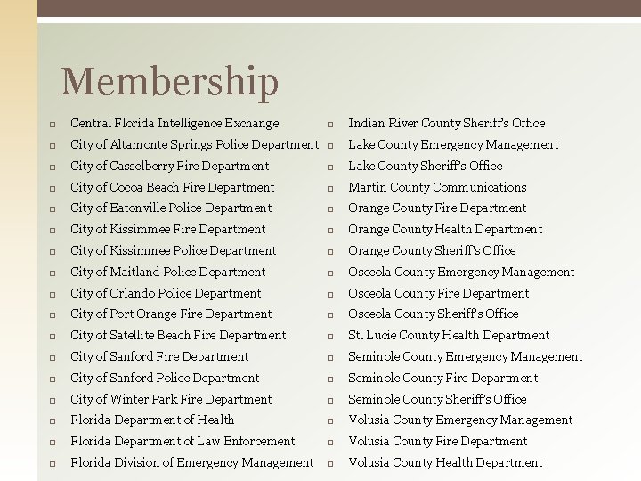 Membership Central Florida Intelligence Exchange Indian River County Sheriff’s Office City of Altamonte Springs